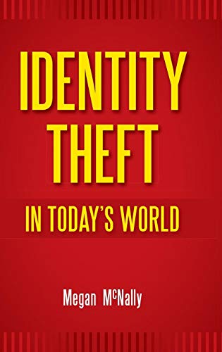 Identity Theft In Today's World (global Crime And Justice) [Hardcover]