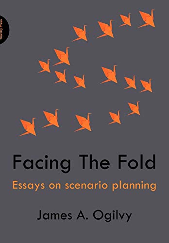 Facing the Fold Essays on Scenario Planning [Paperback]
