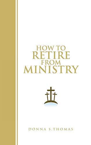 How To Retire From Ministry [Paperback]