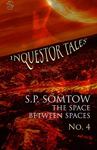 Inquestor Tales Four  The Space Between Spaces [Paperback]
