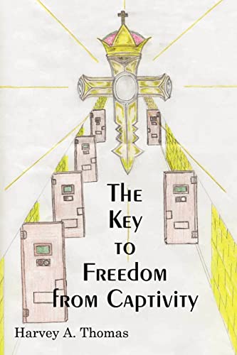 Key to Freedom from Captivity [Paperback]