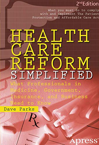 Health Care Reform Simplified What Professionals in Medicine, Government, Insur [Paperback]