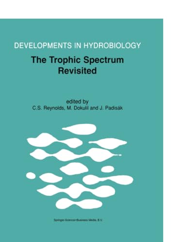 The Trophic Spectrum Revisited The Influence of Trophic State on the Assembly o [Paperback]