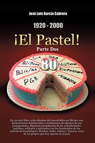 1920-2000 El Pastel Parte Dos En Un Solo Libro Ocho Dcadas Del Narcotrfico  [Paperback]