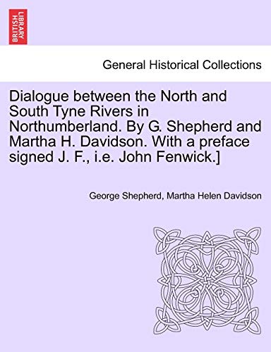 Dialogue Between the North and South Tyne Rivers in Northumberland by G Shepherd [Paperback]