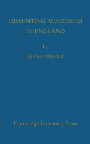 Dissenting Academies in England Their Rise and Progress and their Place among t [Paperback]