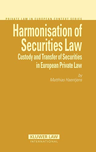 Harmonisation Of Securities Law Custody And Transfer Of Securities In European  [Hardcover]
