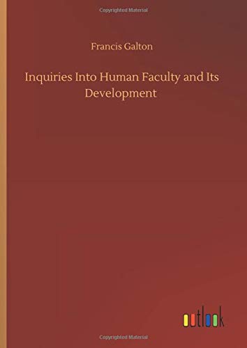 Inquiries Into Human Faculty And Its Development