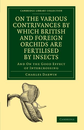 On the Various Contrivances by Which British and Foreign Orchids are Fertilised  [Paperback]