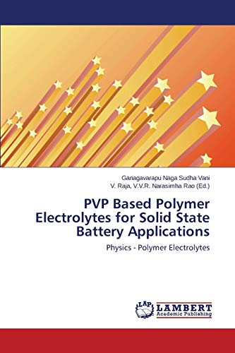 Pvp Based Polymer Electrolytes For Solid State Battery Applications Physics - P [Paperback]