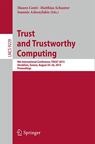 Trust and Trustworthy Computing 8th International Conference, TRUST 2015, Herak [Paperback]