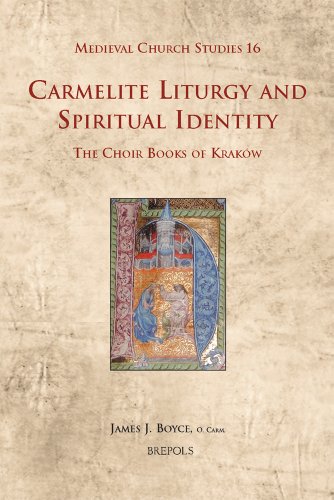 Carmelite Liturgy and Spiritual Identity The Choir Books of Krakow [Hardcover]
