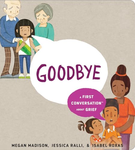Goodbye A First Conversation About Grief [Board book]