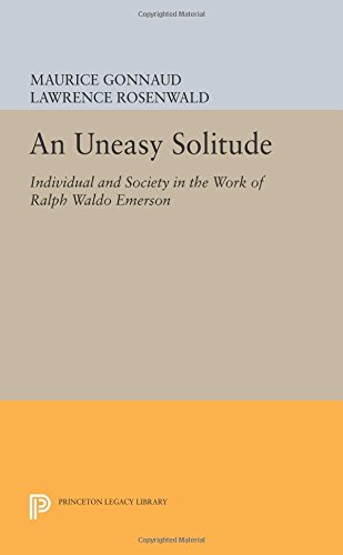 An Uneasy Solitude Individual and Society in the Work of Ralph Waldo Emerson [Paperback]