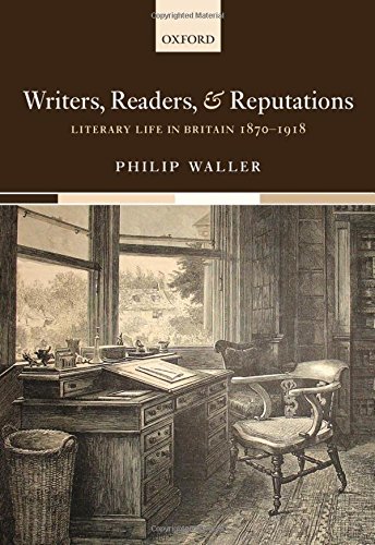 Writers, Readers, and Reputations Literary Life in Britain 1870-1918 [Paperback]