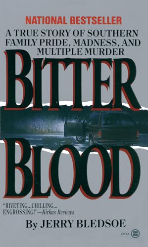 Bitter Blood: A True Story of Southern Family Pride, Madness, and Multiple Murde [Paperback]