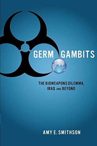 Germ Gambits The Bioweapons Dilemma, Iraq and Beyond [Paperback]