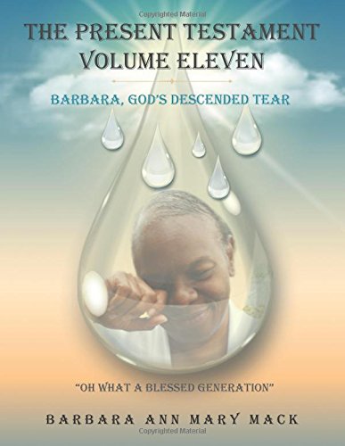 Present Testament Volume Eleven  Barbara, God's Descended Tear [Paperback]