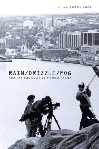 Rain/Drizzle/Fog Film and Television in Atlantic Canada [Paperback]