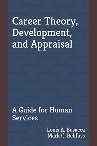Career Theory, Development, and Appraisal  A Guide for Human Services [Paperback]
