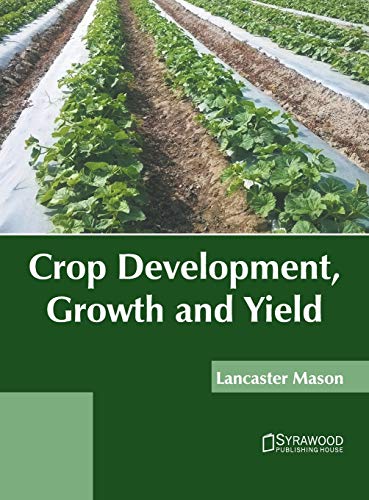 Crop Development, Growth and Yield [Hardcover]