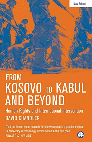 From Kosovo to Kabul and Beyond Human Rights and International Intervention [Paperback]