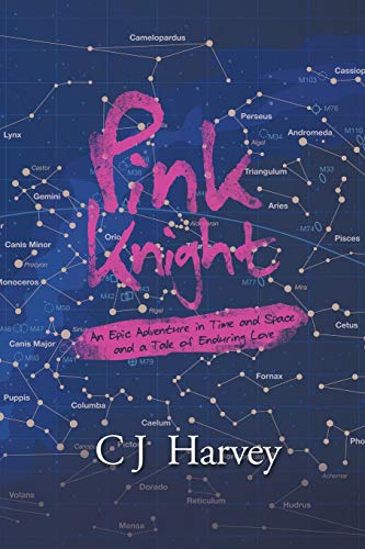 Pink Knight  An Epic Adventure in Time and Space and a Tale of Enduring Love [Paperback]