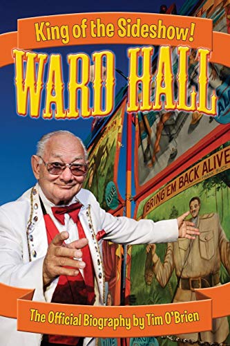Ward Hall - King Of The Sideshow [Paperback]