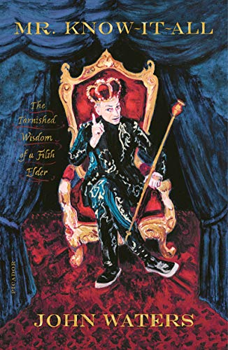 Mr. Know-It-All The Tarnished Wisdom of a Filth Elder [Paperback]