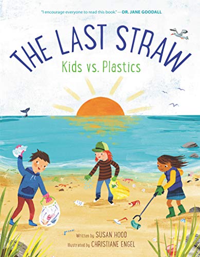 The Last Straw: Kids vs. Plastics [Hardcover]