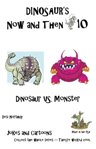 Dinosaur's Now and Then 10  Dinosaur vs. Monster [Paperback]