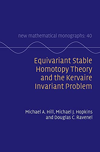 Equivariant Stable Homotopy Theory and the Kervaire Invariant Problem [Hardcover]