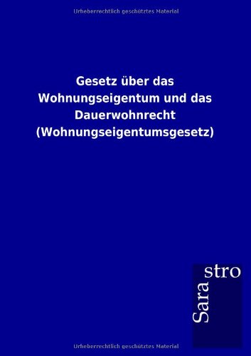 Gesetz ber das Wohnungseigentum und das Dauerwohnrecht [Paperback]
