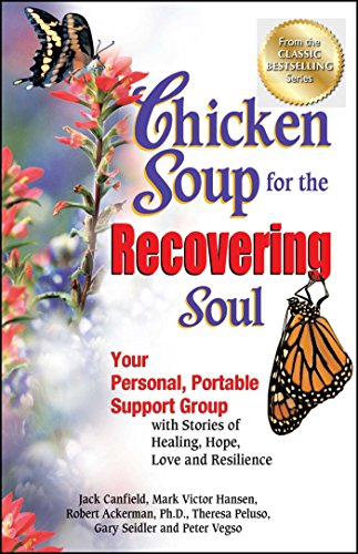 Chicken Soup for the Recovering Soul Your Personal, Portable Support Group with [Paperback]