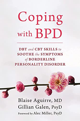 Coping with BPD DBT and CBT Skills to Soothe the Symptoms of Boderline Personal [Paperback]