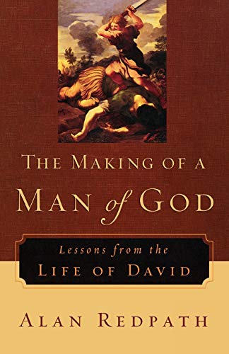Making Of A Man Of God, The Lessons From The Life Of David (alan Redpath Librar [Paperback]