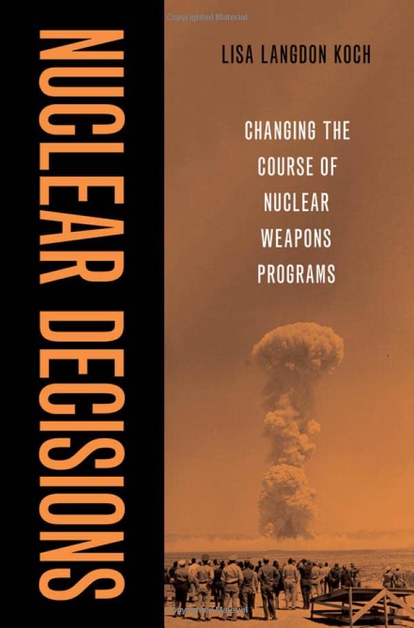 Nuclear Decisions Changing the Course of Nuclear Weapons Programs [Hardcover]