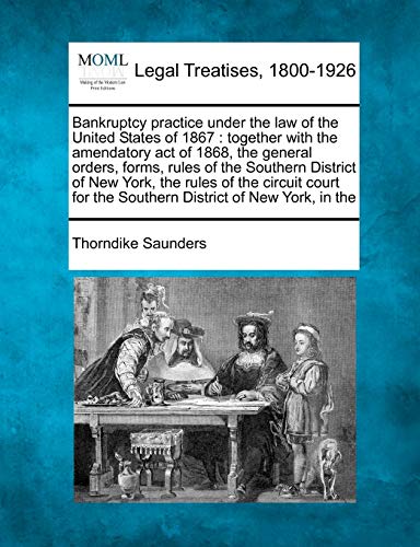 Bankruptcy practice under the law of the United States of 1867  together with t [Paperback]