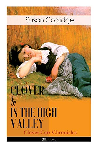 CLOVER & in the HIGH VALLEY (Clover Carr Chronicles) - Illustrated  Children's  [Paperback]