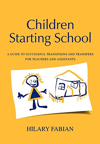 Children Starting School A Guide to Successful Transitions and Transfers for Te [Paperback]