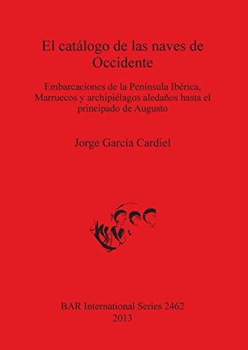 El catalogo de las naves de Occidente Embarcaciones de la Peninsula Iberica, Ma [Paperback]
