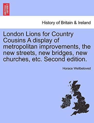 London Lions for Country Cousins a Display of Metropolitan Improvements, the New [Paperback]