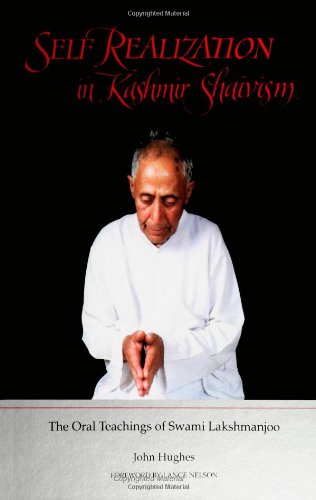 Self Realization In Kashmir Shaivism  The Oral Teachings Of Swami Lakshmanjoo [Paperback]