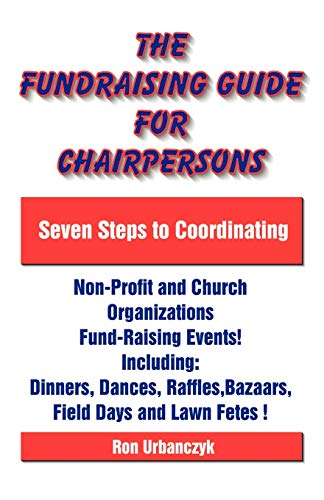 The Fundraising Guide For Chairpersons Seven Steps To Coordinating Non-Profit A [Paperback]
