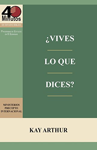 vives Lo Que Dices - Estudio Bblico De 40 Minutos / How Do You Walk The Walk  [Paperback]