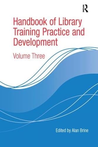 Handbook of Library Training Practice and Development Volume Three [Paperback]