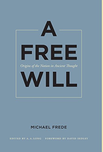 A Free Will Origins of the Notion in Ancient Thought [Hardcover]