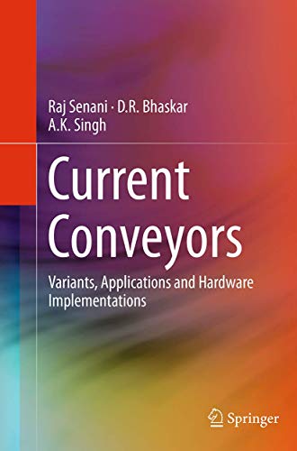 Current Conveyors Variants, Applications and Hardware Implementations [Paperback]