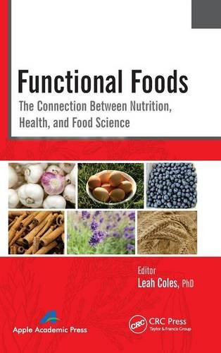 Functional Foods The Connection Between Nutrition, Health, and Food Science [Hardcover]