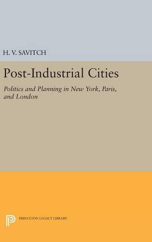 Post-Industrial Cities Politics and Planning in New York, Paris, and London [Hardcover]